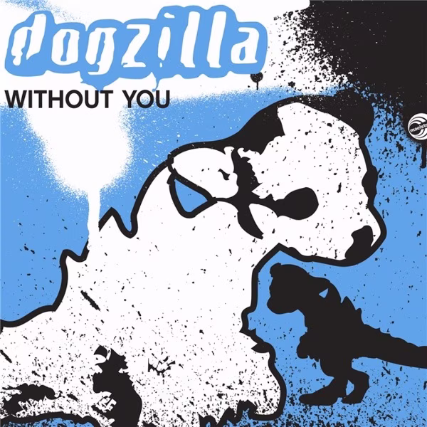 Dogzilla – Without You